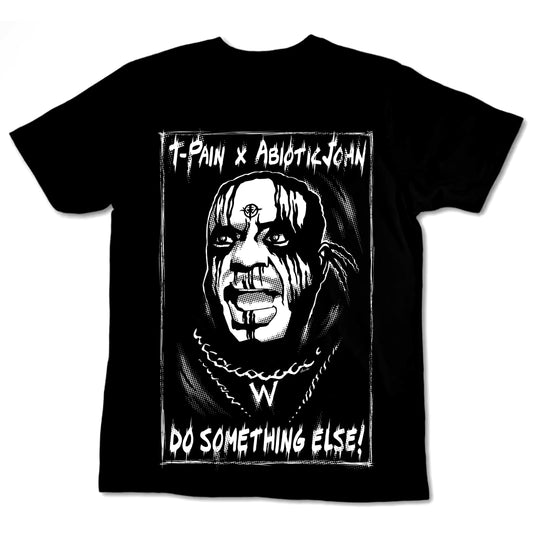 Do Something Else Tee • T-Pain x AbioticJohn Collab